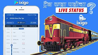 How To Check Live Status of Train  Train Running Status  ट्रेन की वर्तमान स्थति जानिए  IXIGO APP [upl. by Ashleigh]