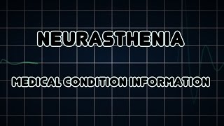 Neurasthenia Medical Condition [upl. by Queenie522]