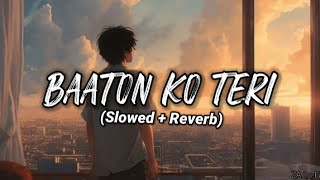 Baaton Ko Teri Lofi Mix Song 😢 [upl. by Ahsenrac]