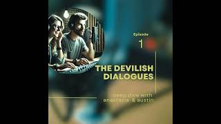 A Podcast About The Devilish Dialogues [upl. by Sublett]