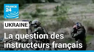 Guerre en Ukraine  la question des instructeurs français • FRANCE 24 [upl. by Nohpets]