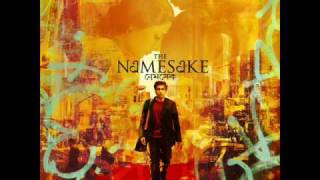 The Namesake SoundtrackThe Namesake Reprise [upl. by Myles]