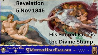 Revelation 5 Nov 1845 His Sacred Face is the Divine Stamp [upl. by Uziel606]