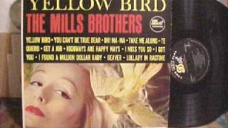 THE MILLS BROTHERS  YELLOW BIRD [upl. by Elfstan]