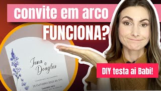 DIY CONVITE DE CASAMENTO EM ARCO COM CORTE MANUAL DÃ CERTO [upl. by Abita]