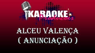 ALCEU VALENÇA  ANUNCIAÇÃO  KARAOKE [upl. by Jazmin987]