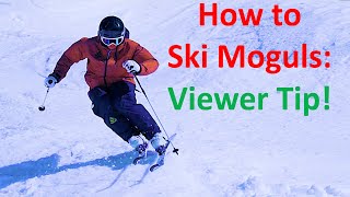 How to Ski Moguls A Bonus Viewer Tip [upl. by Heyes]