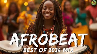 AFROBEAT MIX 2024 🔥 The Best And Latest Afrobeat Of 2024 l BURNA BOY REMA AYRA STARR ASAKE [upl. by Huntley]