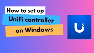 How to Ubiquiti ep1  Set up UniFi on Windows [upl. by Annoit477]