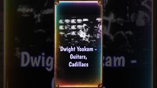 Dwight Yoakam  Guitars Cadillacs countrymusic shorts reels [upl. by Cacka]