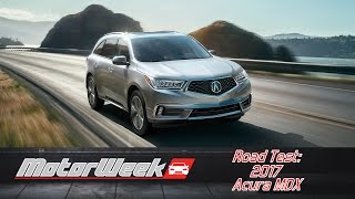 Road Test 2017 Acura MDX  Good Gets Better [upl. by Marentic845]