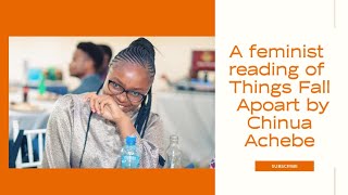 A Feminist reading of Chinua Achebes Things Fall Apart [upl. by Amaso]