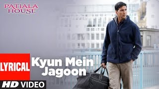 Lyrical  Kyun Main Jaagoon Song  Patiala House  Akshay Kumar  Anushka Sharma [upl. by Nylle]