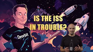 Many issues on the ISS And SpaceX is given the task to deorbit it [upl. by Tower]