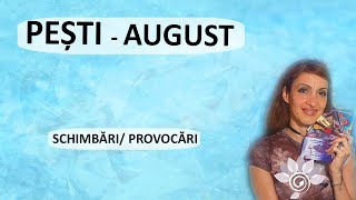 PEȘTI AUGUST Tarot  Schimbări Provocări Zodii de APĂ  Horoscop [upl. by Marge961]