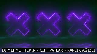 Dj Mehmet Tekin  Çift Patlar  Kapçık Ağızlı  Original Mix [upl. by Tabshey]