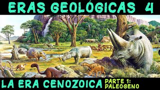 ERAS GEOLÓGICAS 4 Era Cenozoica 1ª parte El Periodo Paleógeno  El auge de los mamíferos [upl. by Neelav]