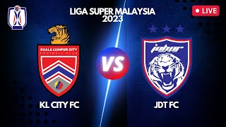 KL CITY FC vs JDT FC  LIGA SUPER MALAYSIA 2023  LIVE [upl. by Carlyn]