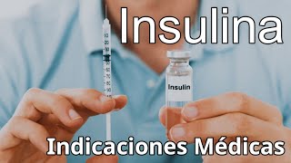 InsulinaIndicaciones Médicas [upl. by Nodnab222]