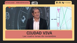 Ciudad Viva  El astrólogo Fabián Vignoli nos cuenta sobre las cuatro lunas de noviembre [upl. by Alodie848]