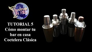 TUTORIAL 5  Cómo montar tu BAR en casa  COCTELERA CLÁSICA [upl. by Narrat]