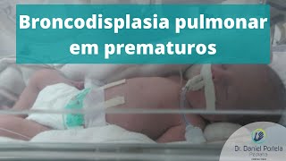 Broncodisplasia pulmonar nos bebês prematuros [upl. by Bultman]