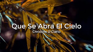 Christine DClario Qué Se Abra El CieloLetraLyrics [upl. by Quenby]