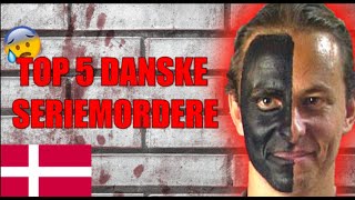 Top 5 Danske Seriemordere [upl. by Avron]