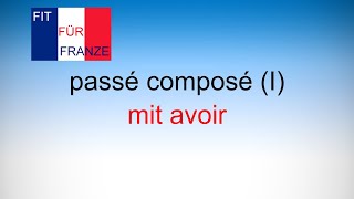 passé composé I mit avoir  einfach besser erklärt [upl. by Yliab167]