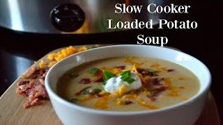 Slow Cooker Loaded Potato Soup [upl. by Ahteres]