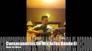 Consecuencias De Mis Actos Banda El Recodo Cover Joe Rivera [upl. by Irahc]