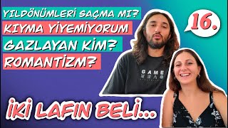 İKİ LAFIN BELİ  ROMANTİK Mİ [upl. by Poirer]