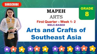 MAPEH 8 ARTS Quarter 1 Week 12 ARTS AND CRAFTS OF SOUTHEAST ASIA [upl. by Weinhardt553]