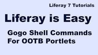 Liferay Tutorial 05  Apache Felix Gogo Shell Commands for Out of the box OOTB Portlets [upl. by Aehcim836]