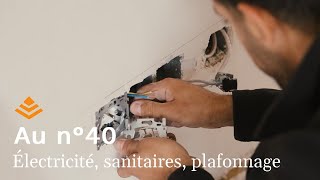 Au n°40 Épisode 05  Les phases Électricité Sanitaires amp le Plafonnage [upl. by Oicirtap414]