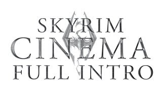 Skyrim Cinema  Full Intro [upl. by Zaraf498]