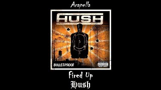 Hush  Fired Up Acapella [upl. by Temhem]