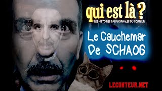 Le cauchemar de Schaog  Qui est là  les histoires paranormales du conteur [upl. by Sill336]