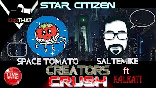 Creators Crush Ft Space Tomato SaltEMike amp Kalrati  Star Citizen [upl. by Thalassa]