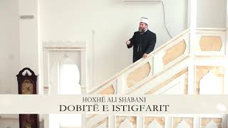 HUTBE  Dobitë e istigfarit  Hoxhë Ali Shabani [upl. by Mastat812]