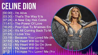 Celine Dion 2024 MIX Greatest Hits  Im Alive Thats The Way It Is A New Day Has Come The Po [upl. by Jeffcott305]