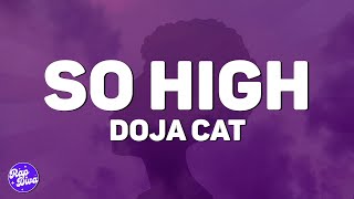 Doja Cat  So High Lyrics [upl. by Regnij]