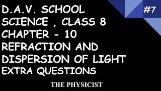 DAV CLASS 8 SCIENCECHAPTER  10REFRACTION AND DISPERSION OF LIGHT EXTRA QUESTIONS 7 [upl. by Aniteb256]