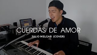 Cuerdas De Amor  Julio Melgar Covers Cristianos [upl. by Viva]