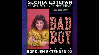 Gloria Estefan amp Miami Sound Machine  Bad Boy 92 Extended Remix by Bordjen [upl. by Ahseket]