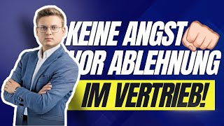 Keine Angst mehr vor Ablehnung im Telefonvertrieb – So meisterst du jedes Verkaufsgespräch [upl. by Chong]