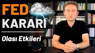 FED Faiz Kararı  Piyasalara Olası Etkileri [upl. by Herod]