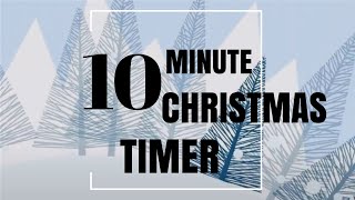 10 Minute Christmas Timer with Music [upl. by Aramoy]