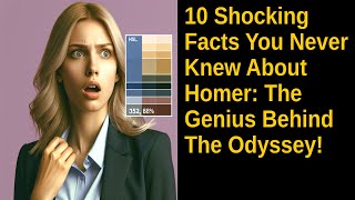 10 Shocking Facts You Never Knew About Homer The Genius Behind The Odyssey [upl. by Alyakam]