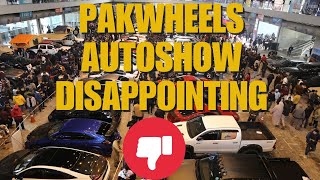 Pakwheels 2024 Autoshow Lahore is DISAPPOINTING [upl. by Ahsot671]